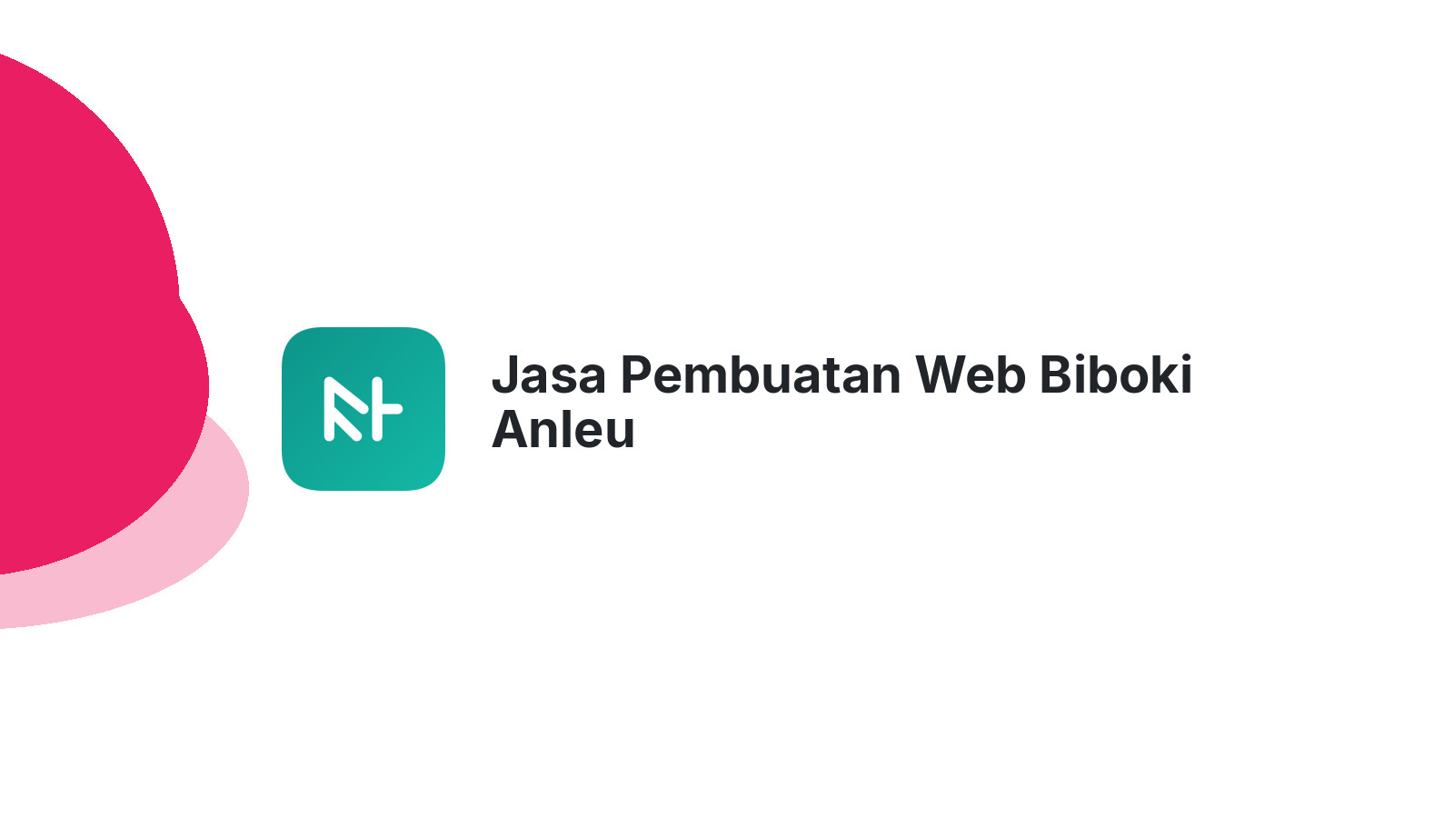 Jasa Pembuatan Web Biboki Anleu