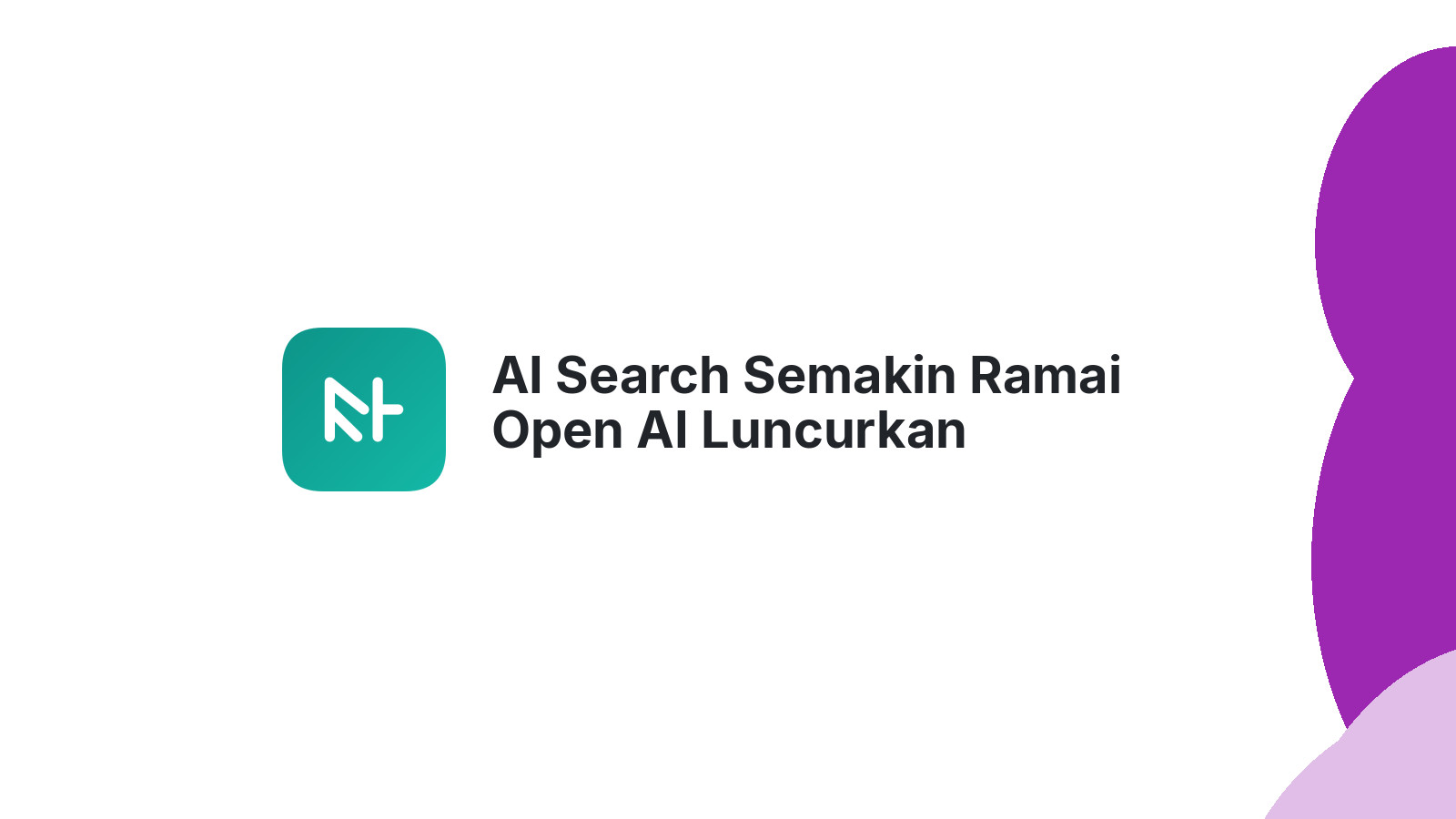 AI Search Semakin Ramai Open AI Luncurkan SearchGPT