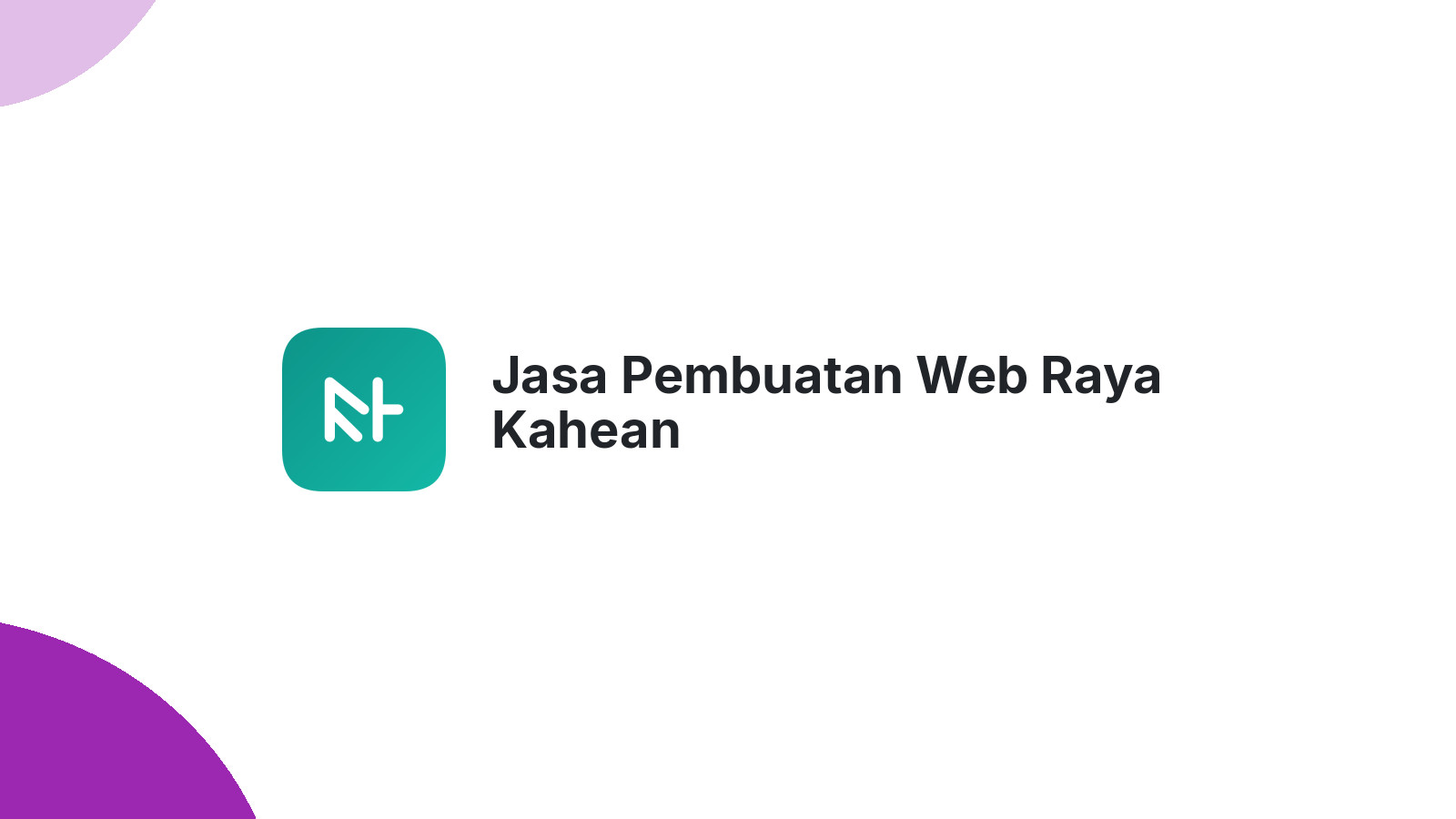 Jasa Pembuatan Web Raya Kahean