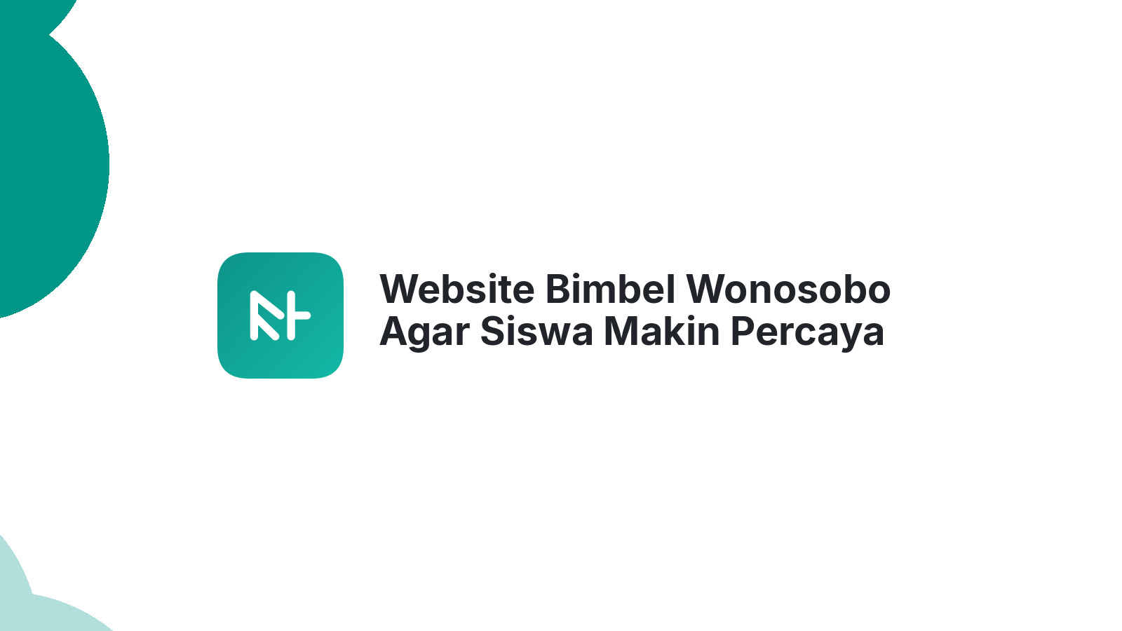 Website Bimbel Wonosobo Agar Siswa Makin Percaya dan Daftar
