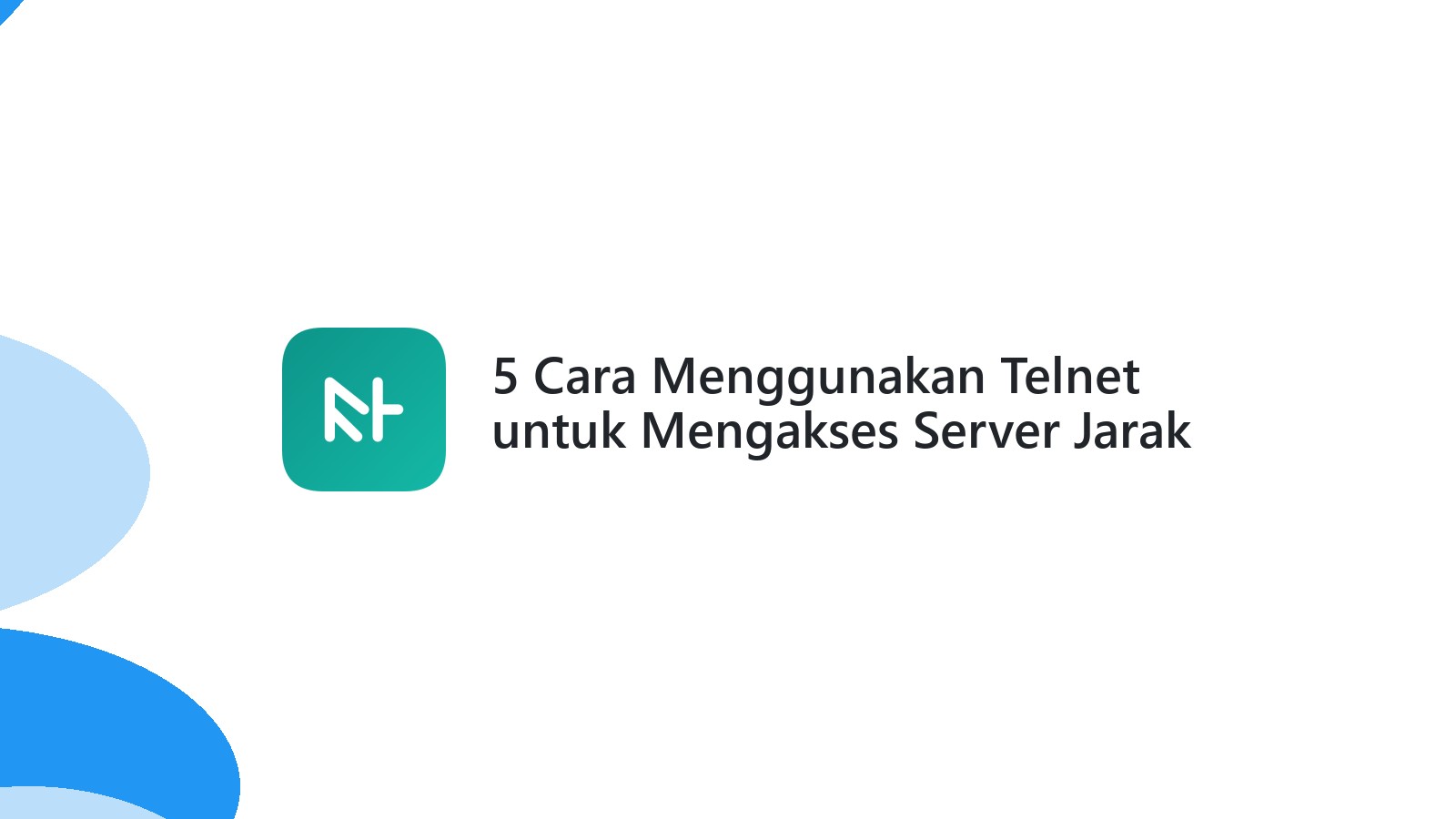 5 Cara Menggunakan Telnet untuk Mengakses Server Jarak Jauh
