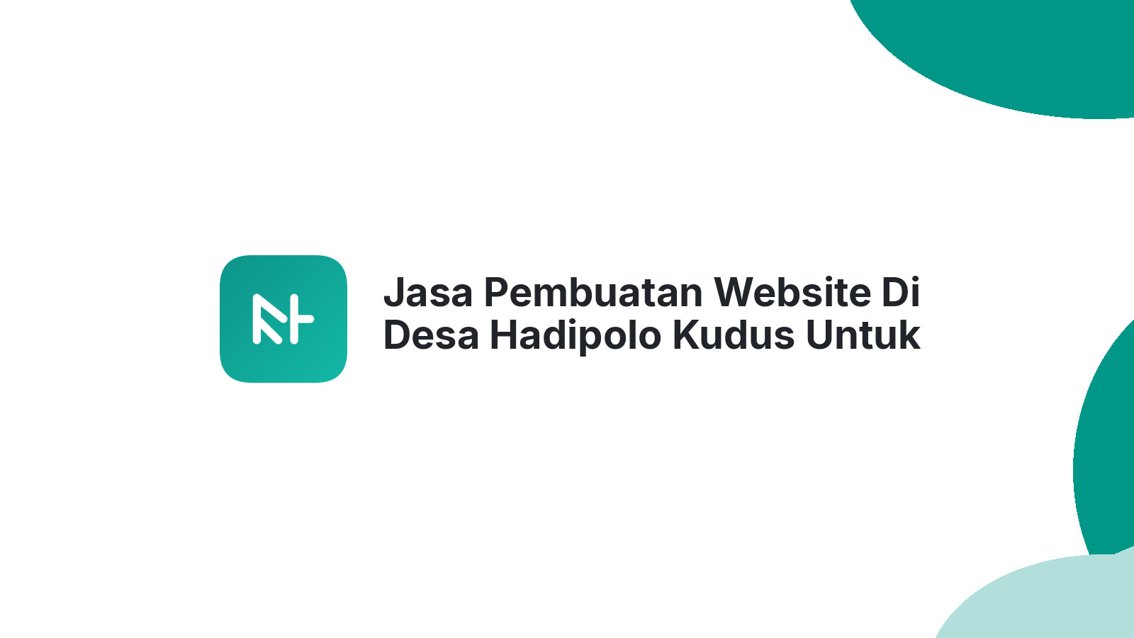 Jasa Pembuatan Website Di Desa Hadipolo Kudus Untuk Meningkatkan Branding