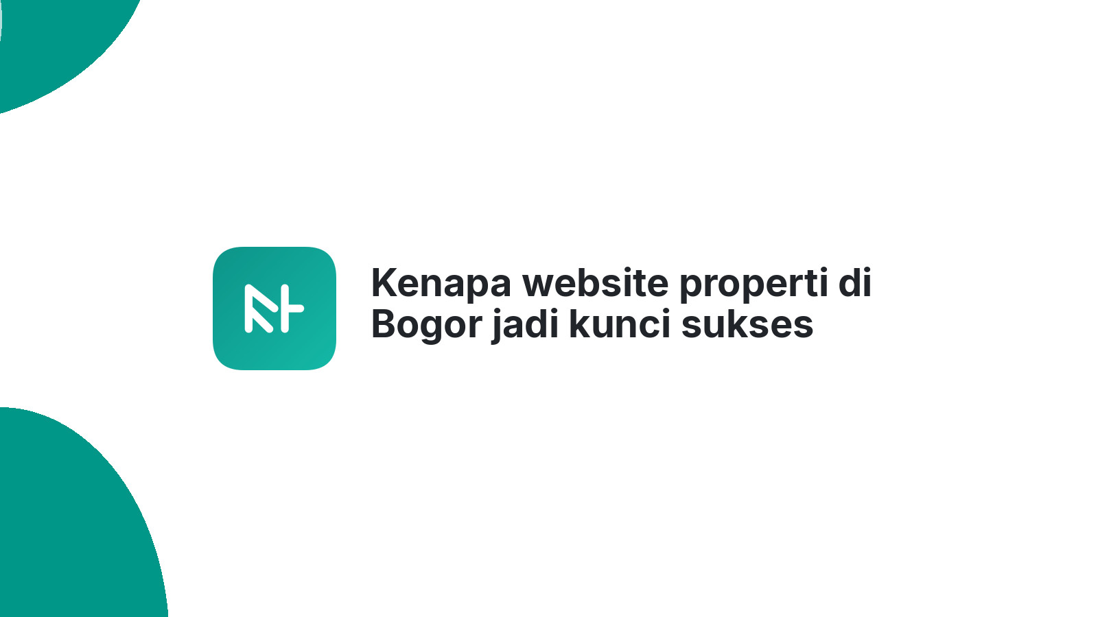 Kenapa website properti di Bogor jadi kunci sukses penjualan rumah