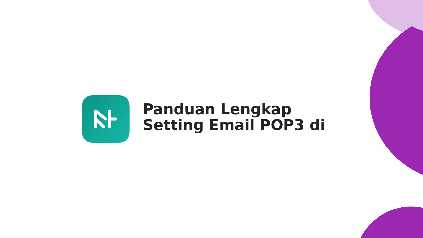 Panduan Lengkap Setting Email POP3 di Mac Apple Terbaru