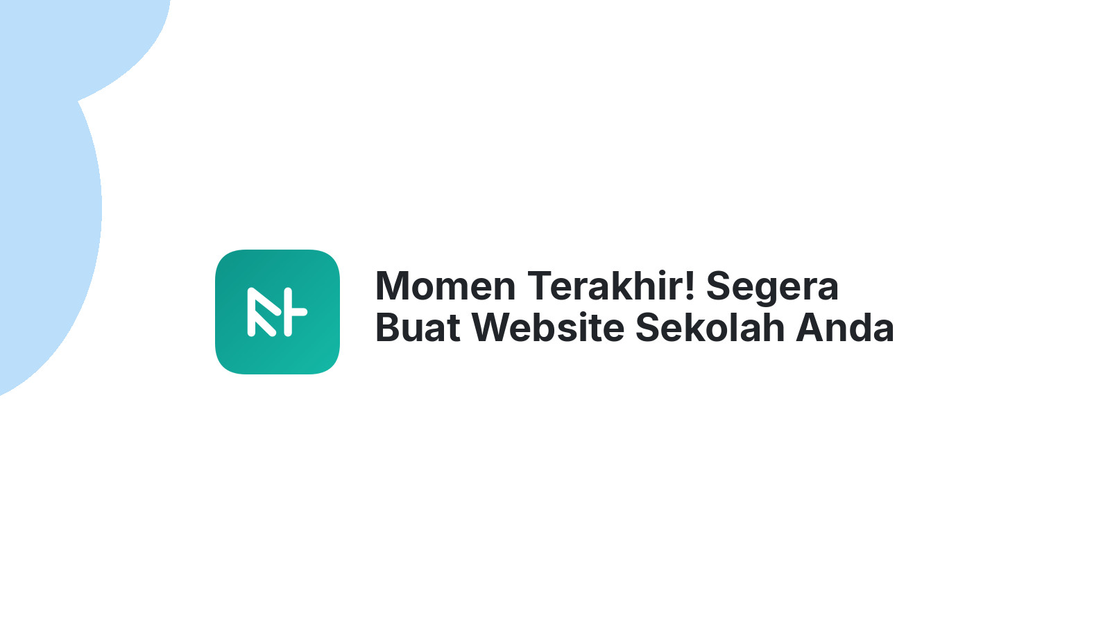 Momen Terakhir! Segera Buat Website Sekolah Anda Sebelum Kompetitor Duluan