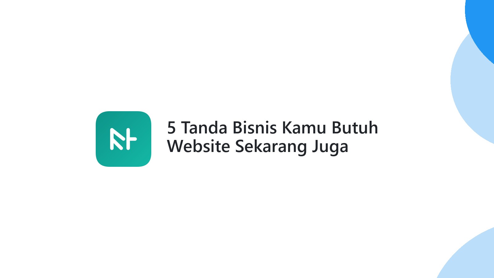 5 Tanda Bisnis Kamu Butuh Website Sekarang Juga