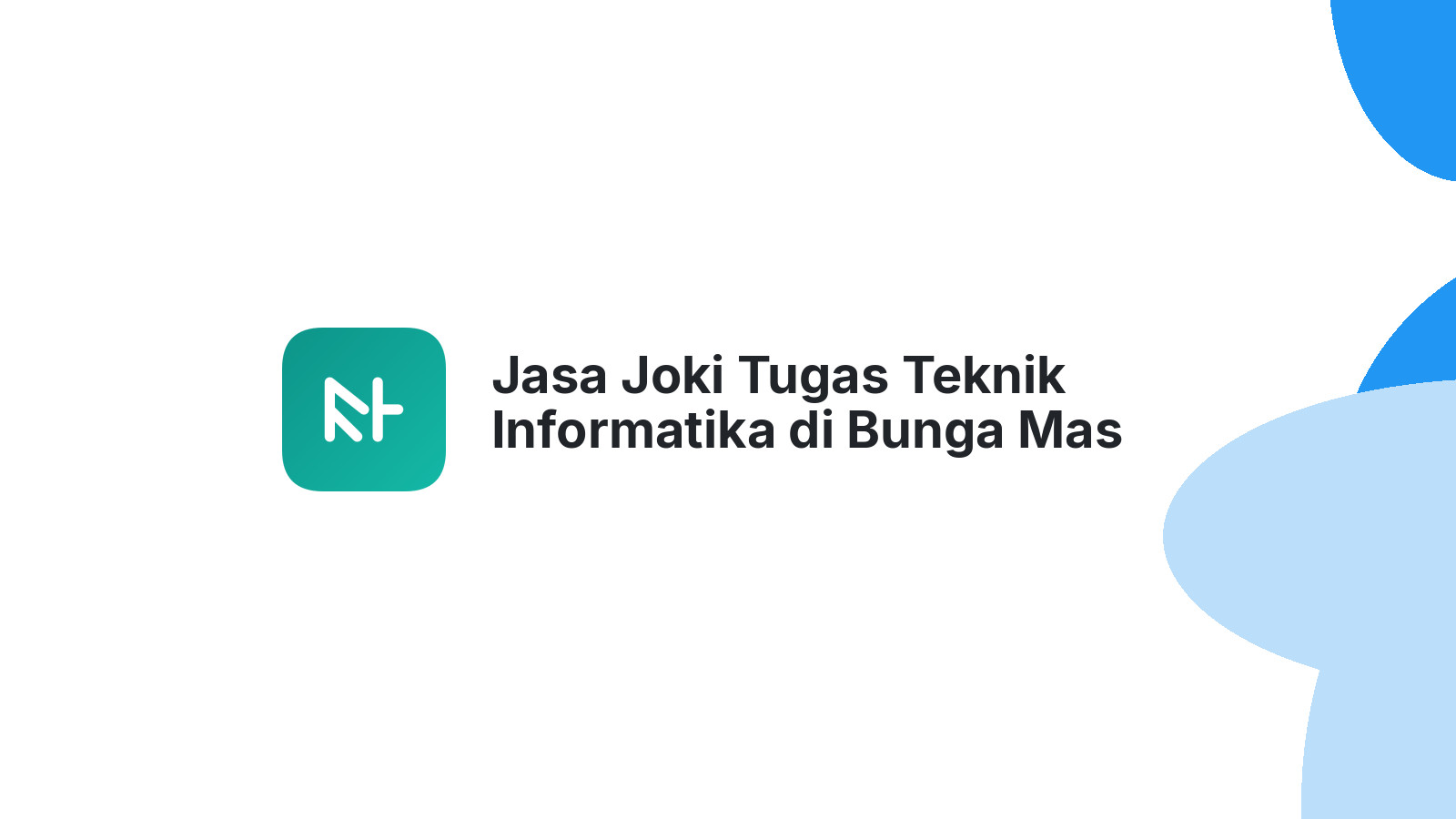 Jasa Joki Tugas Teknik Informatika di Bunga Mas