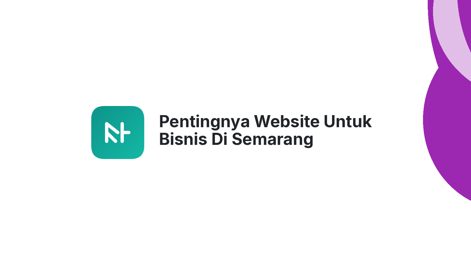 Pentingnya Website Untuk Bisnis Di Semarang Tingkatkan Kepercayaan Pelanggan