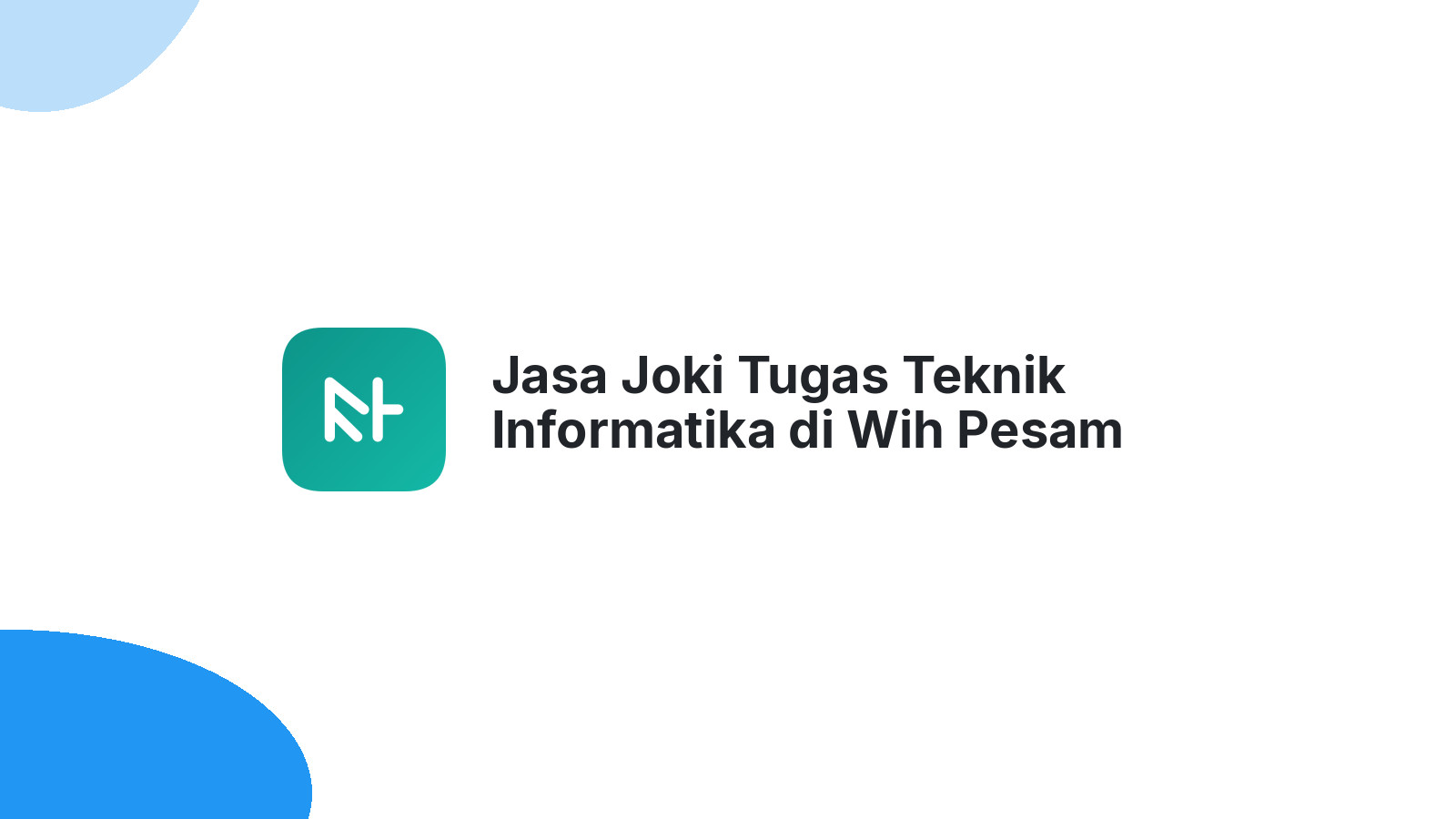 Jasa Joki Tugas Teknik Informatika di Wih Pesam