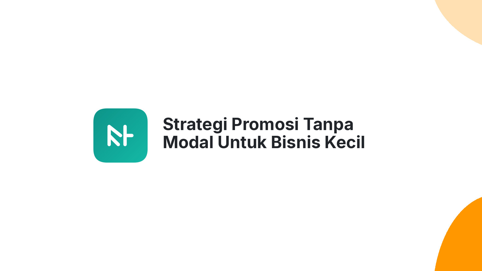 Strategi Promosi Tanpa Modal Untuk Bisnis Kecil