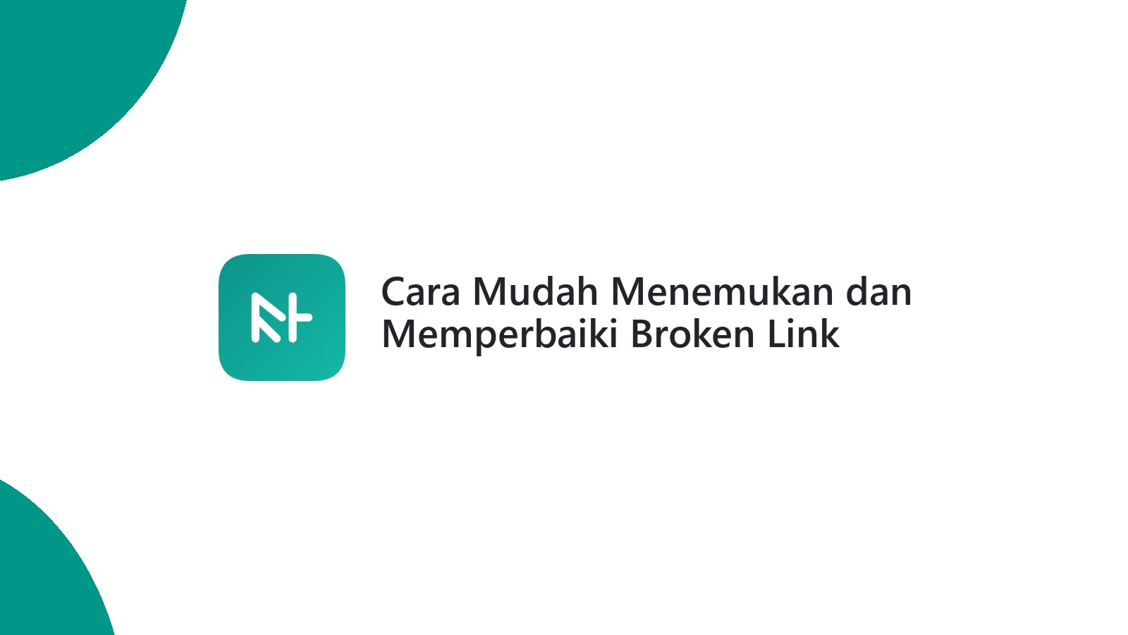 Cara Mudah Menemukan dan Memperbaiki Broken Link Website