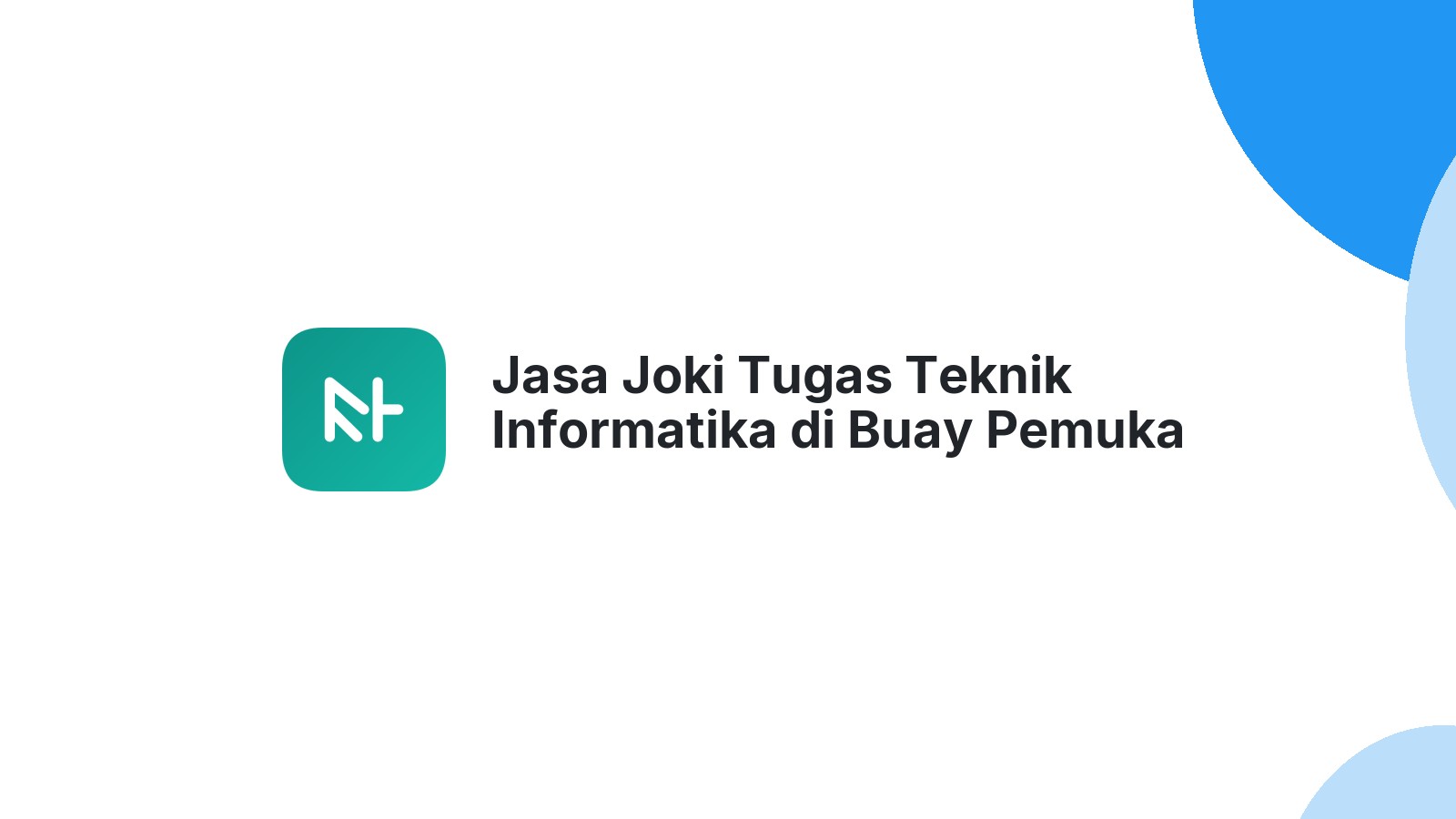 Jasa Joki Tugas Teknik Informatika di Buay Pemuka Bangsa Raja