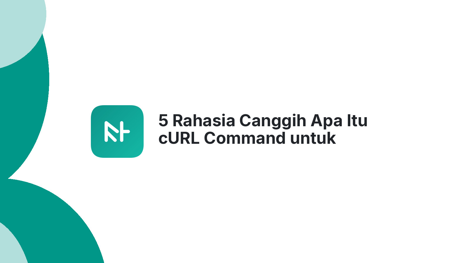5 Rahasia Canggih Apa Itu cURL Command untuk Pemula