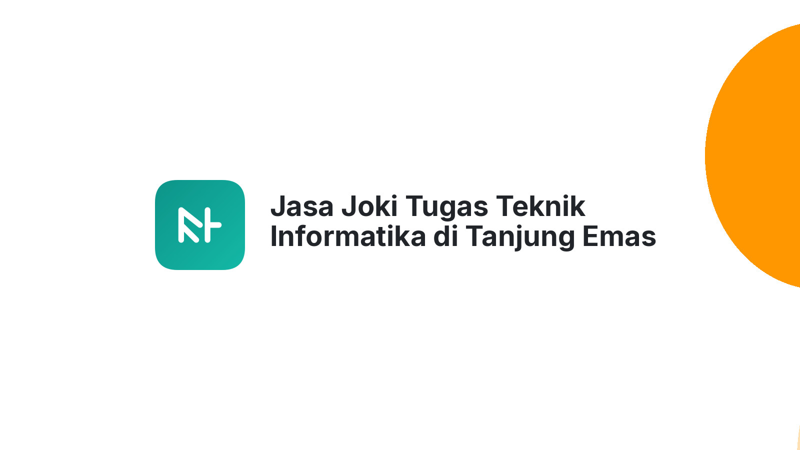 Jasa Joki Tugas Teknik Informatika di Tanjung Emas