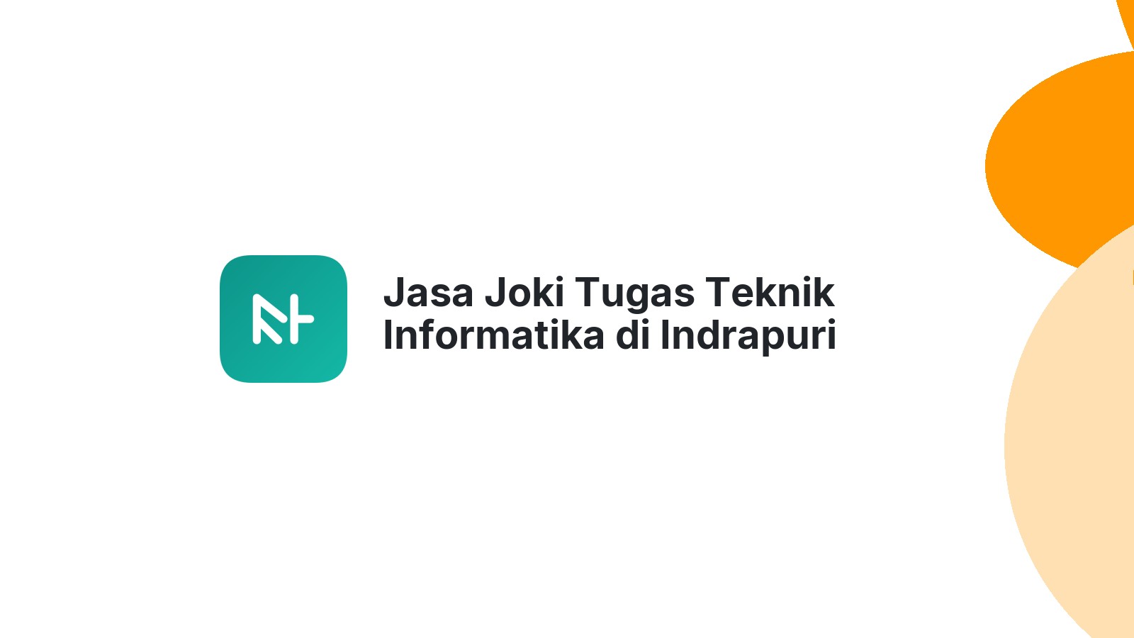 Jasa Joki Tugas Teknik Informatika di Indrapuri