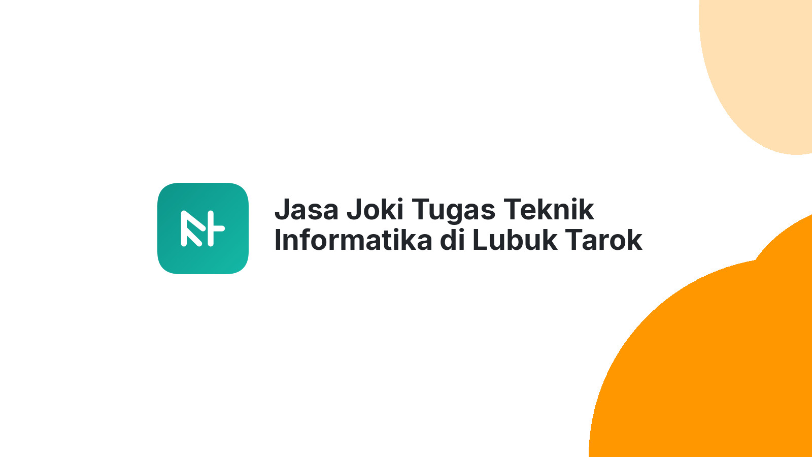 Jasa Joki Tugas Teknik Informatika di Lubuk Tarok