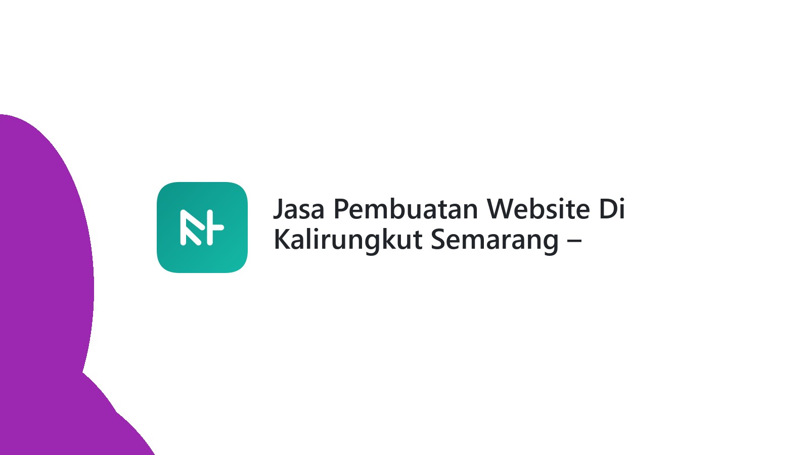 Jasa Pembuatan Website Di Kalirungkut Semarang ΓÇô Profesional Dan Terjangkau