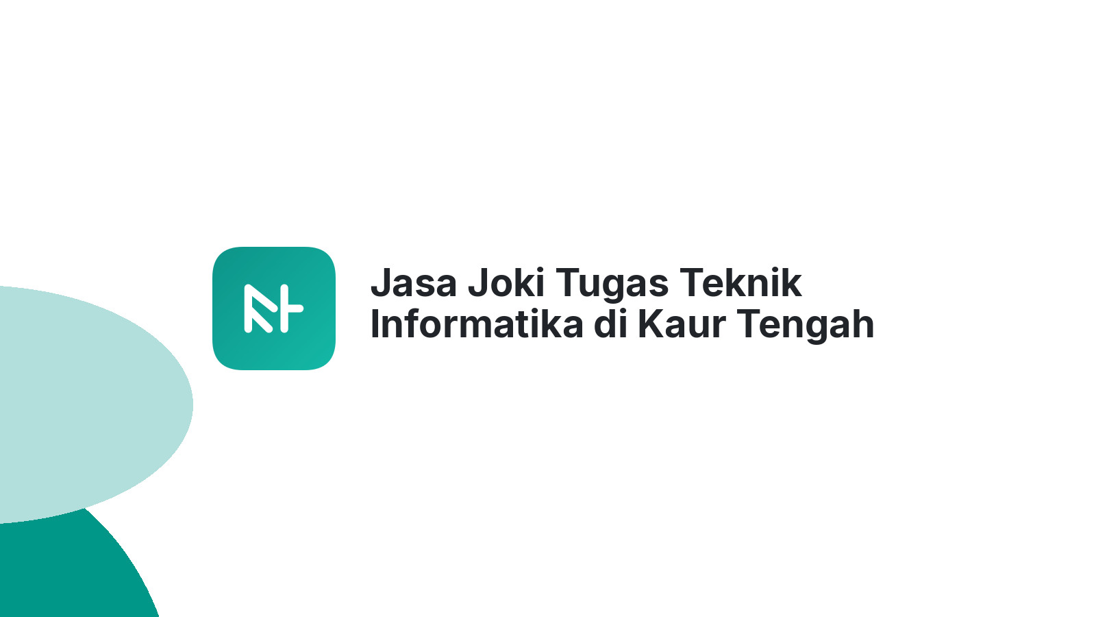 Jasa Joki Tugas Teknik Informatika di Kaur Tengah
