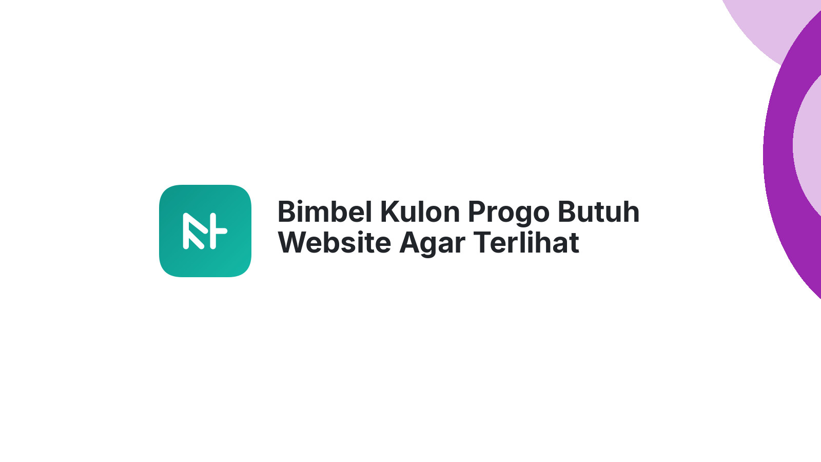 Bimbel Kulon Progo Butuh Website Agar Terlihat Profesional