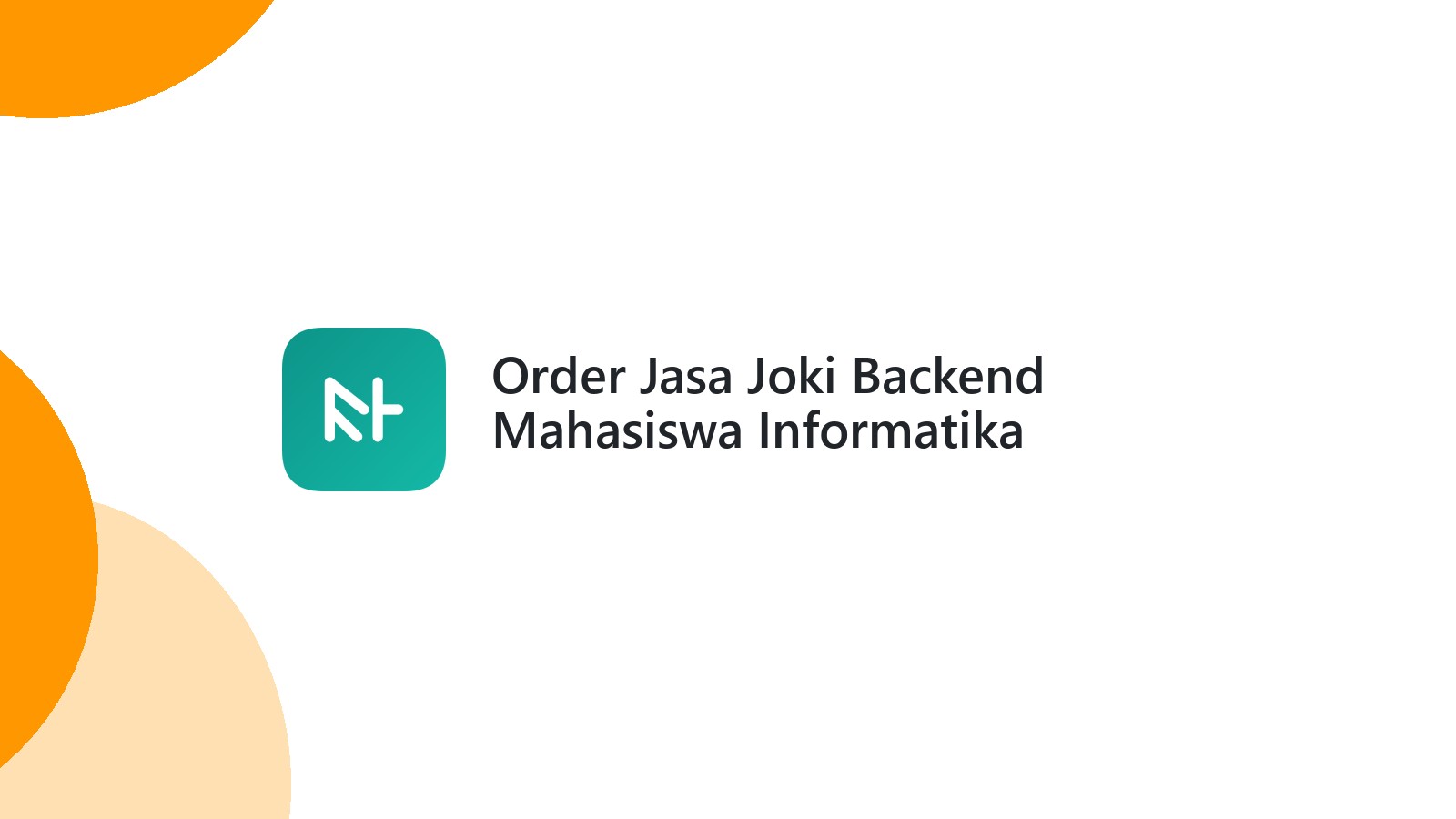 Order Jasa Joki Backend Mahasiswa Informatika