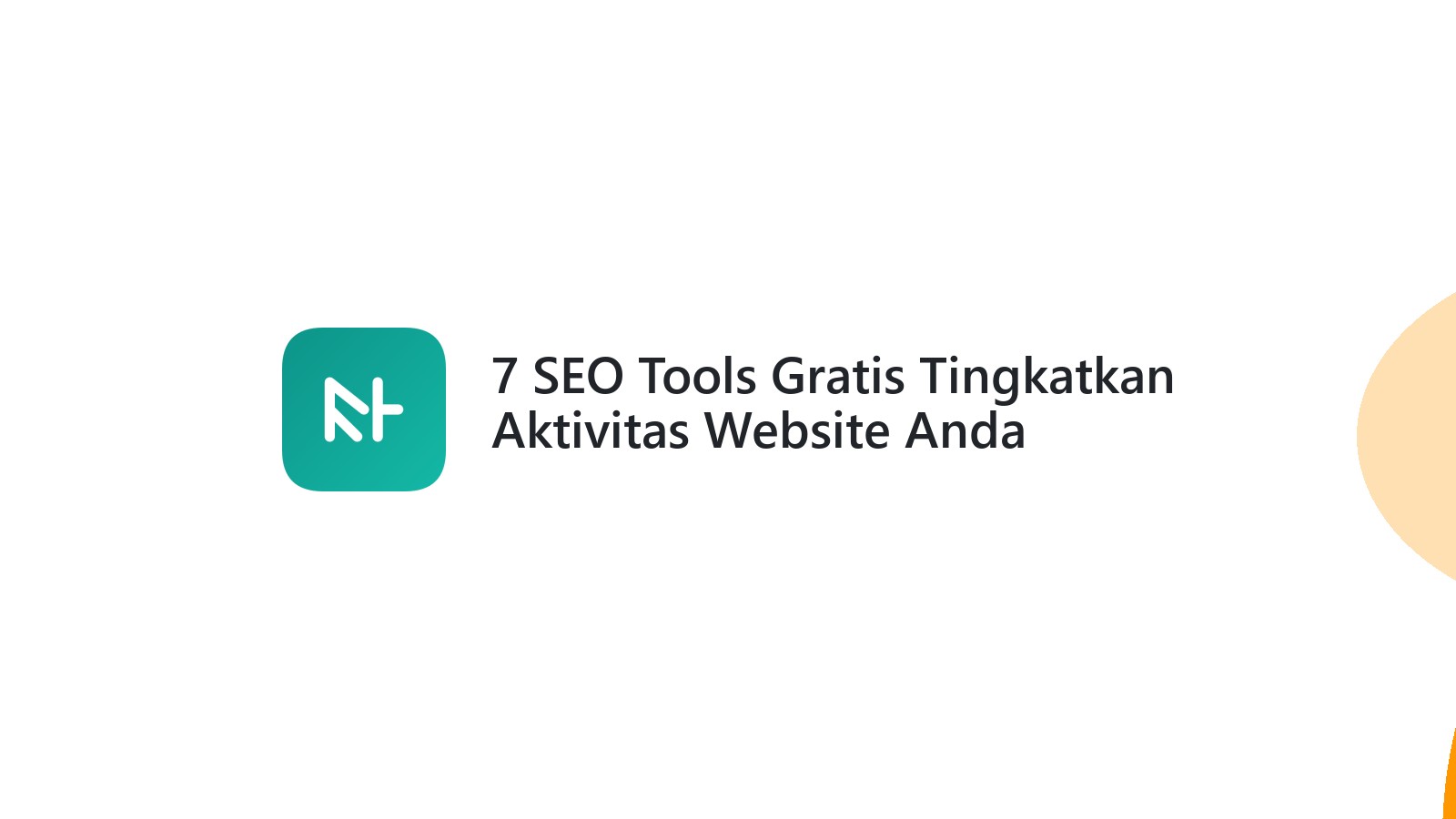 7 SEO Tools Gratis Tingkatkan Aktivitas Website Anda