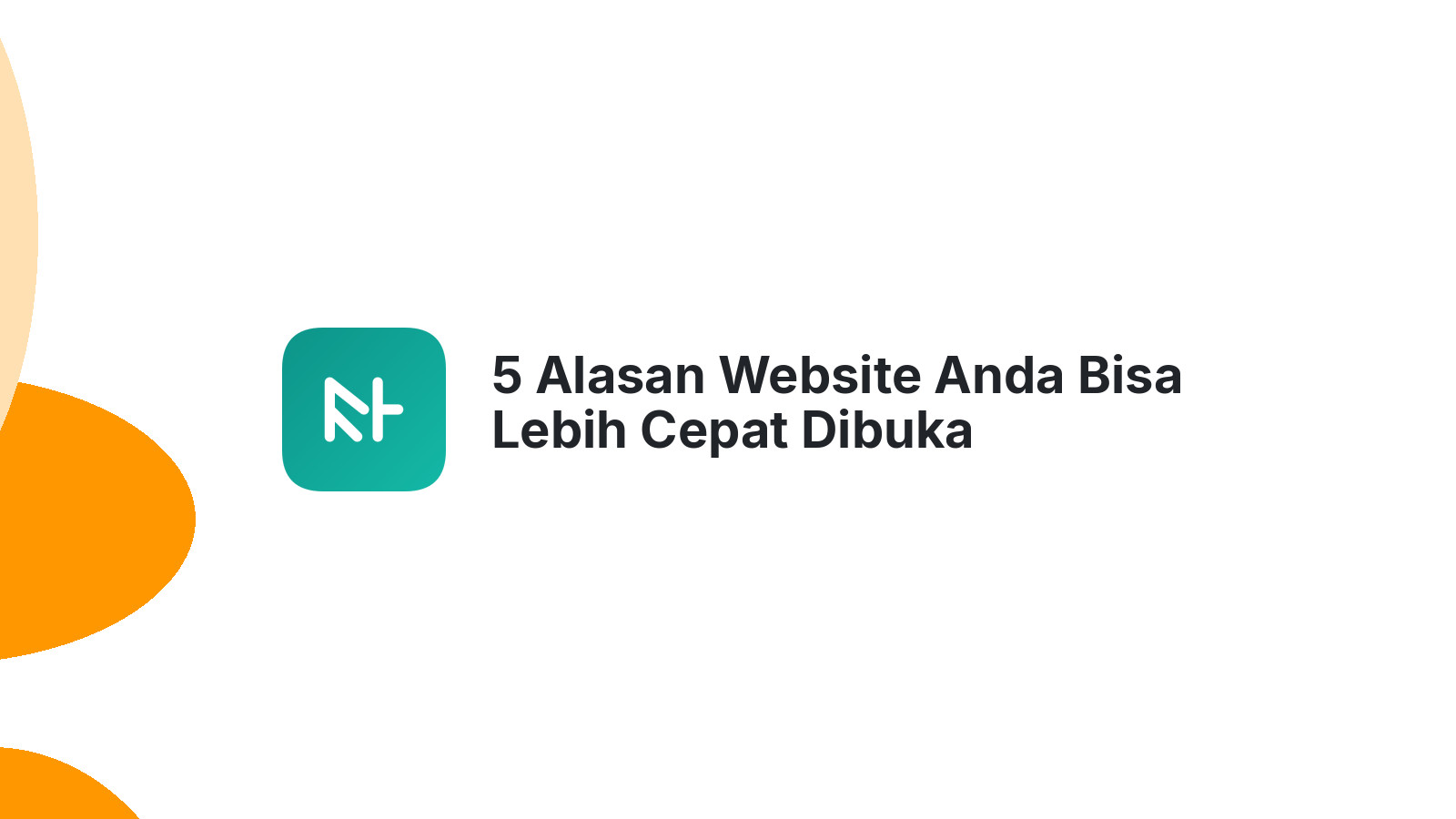 5 Alasan Website Anda Bisa Lebih Cepat Dibuka