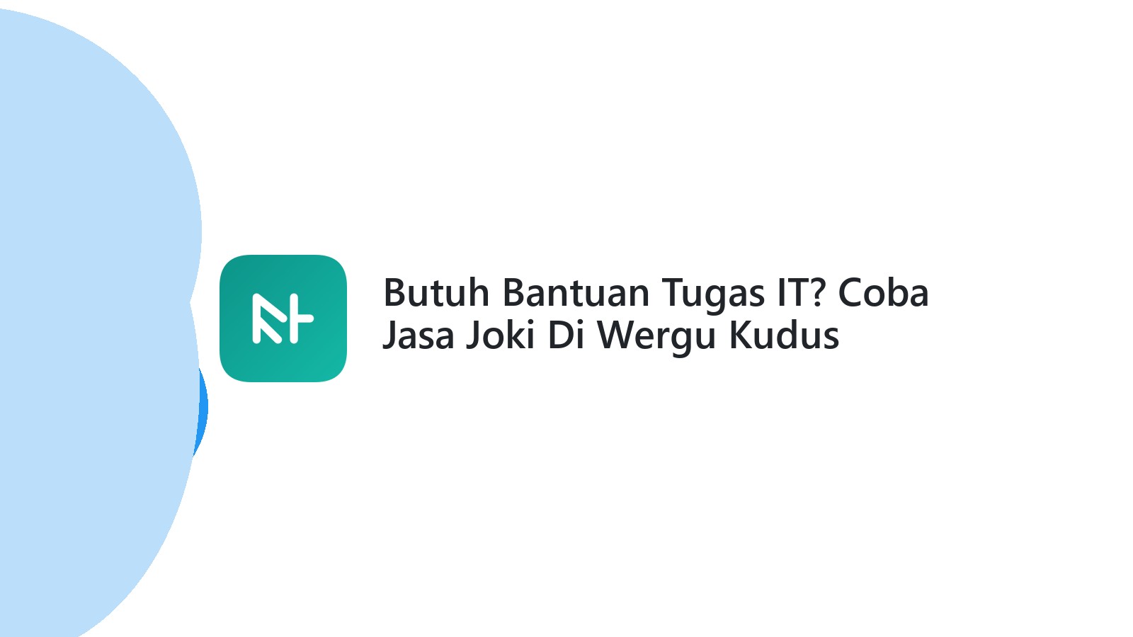 Butuh Bantuan Tugas IT? Coba Jasa Joki Di Wergu Kudus