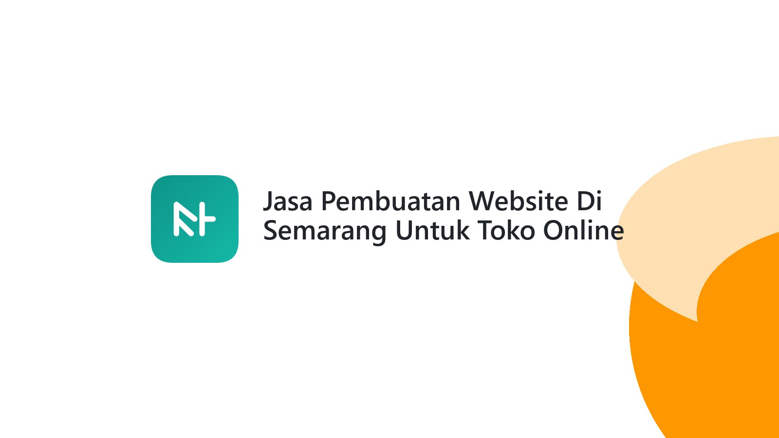 Jasa Pembuatan Website Di Semarang Untuk Toko Online Lebih Efektif Dan Efisien