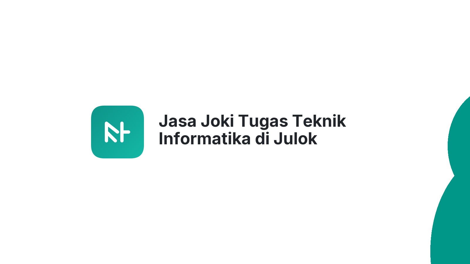 Jasa Joki Tugas Teknik Informatika di Julok