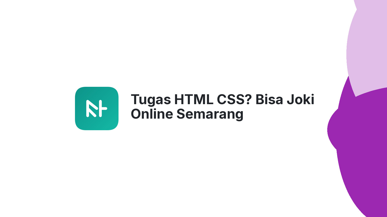 Tugas HTML CSS? Bisa Joki Online Semarang