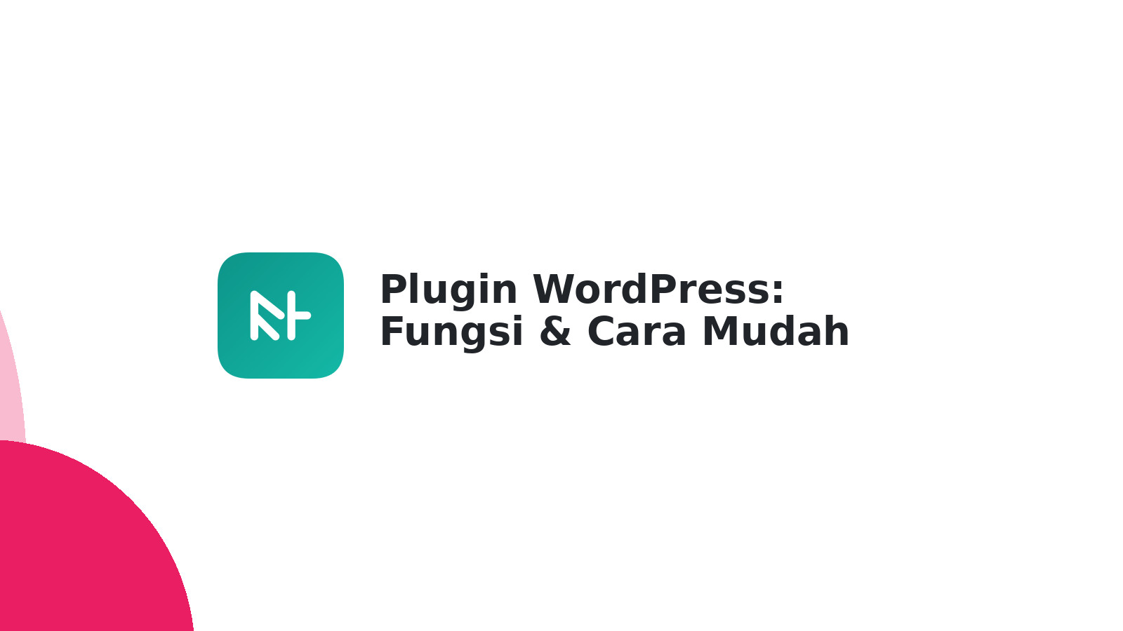 Plugin WordPress: Fungsi & Cara Mudah Memakainya 2025