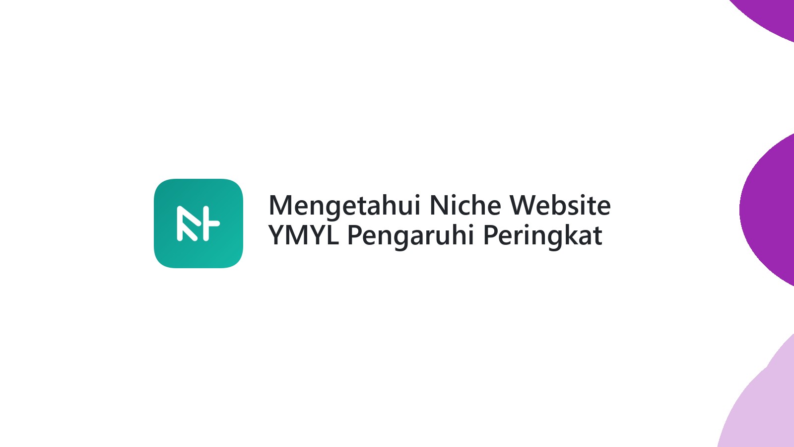 Mengetahui Niche Website YMYL Pengaruhi Peringkat