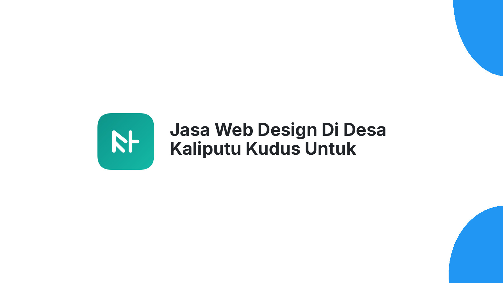 Jasa Web Design Di Desa Kaliputu Kudus Untuk Website Profesional