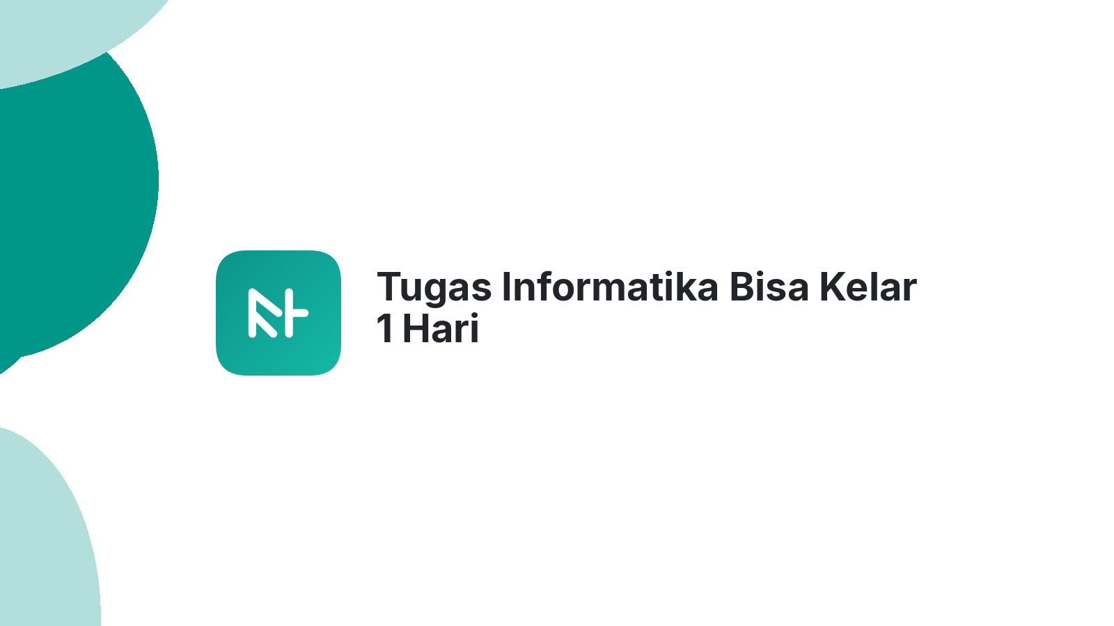 Tugas Informatika Bisa Kelar 1 Hari