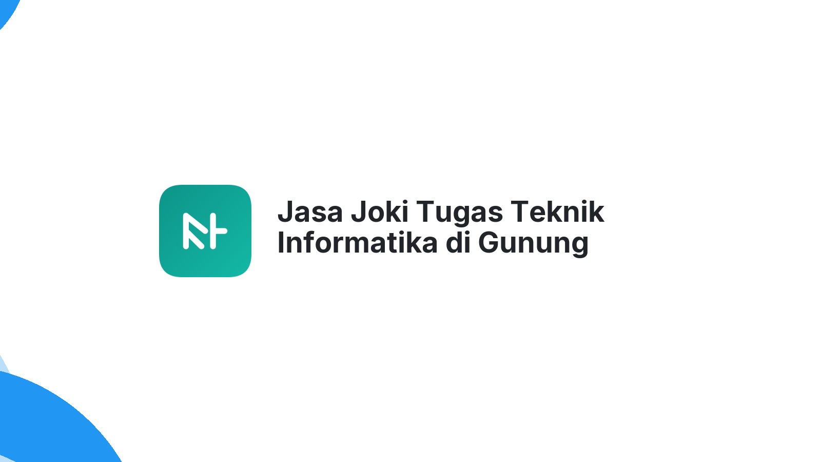 Jasa Joki Tugas Teknik Informatika di Gunung Sahilan
