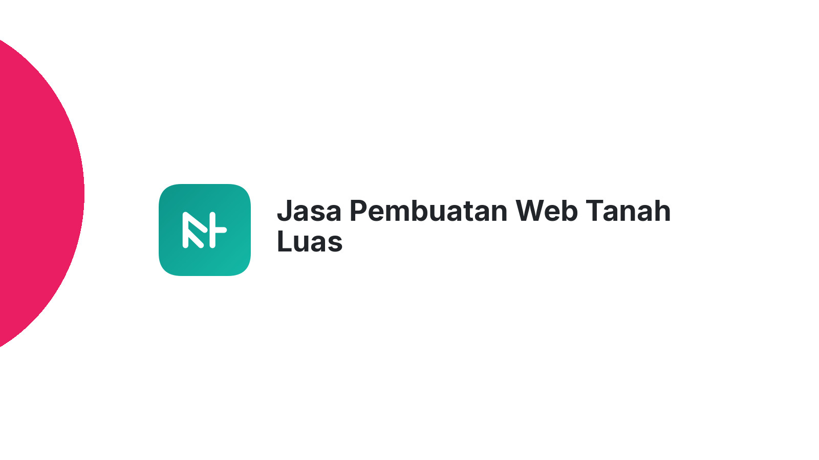 Jasa Pembuatan Web Tanah Luas