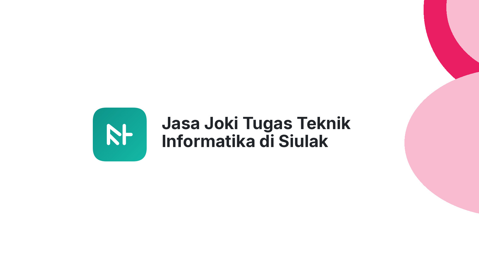 Jasa Joki Tugas Teknik Informatika di Siulak