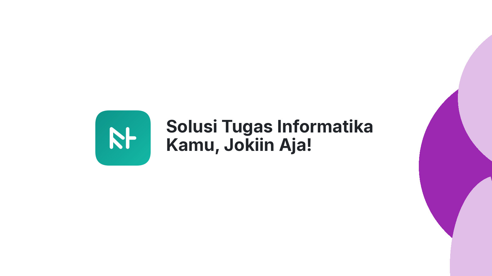 Solusi Tugas Informatika Kamu, Jokiin Aja!