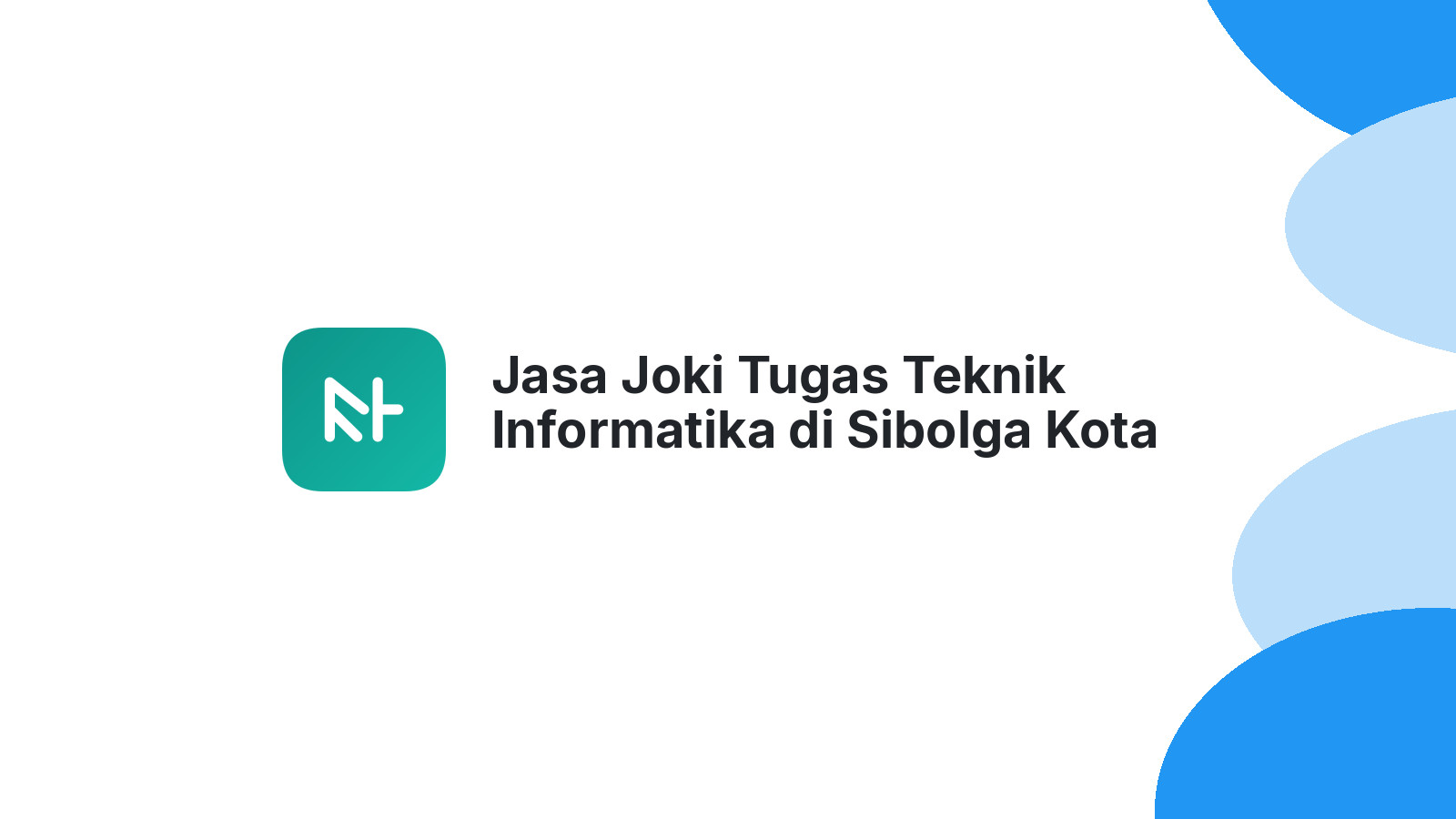 Jasa Joki Tugas Teknik Informatika di Sibolga Kota