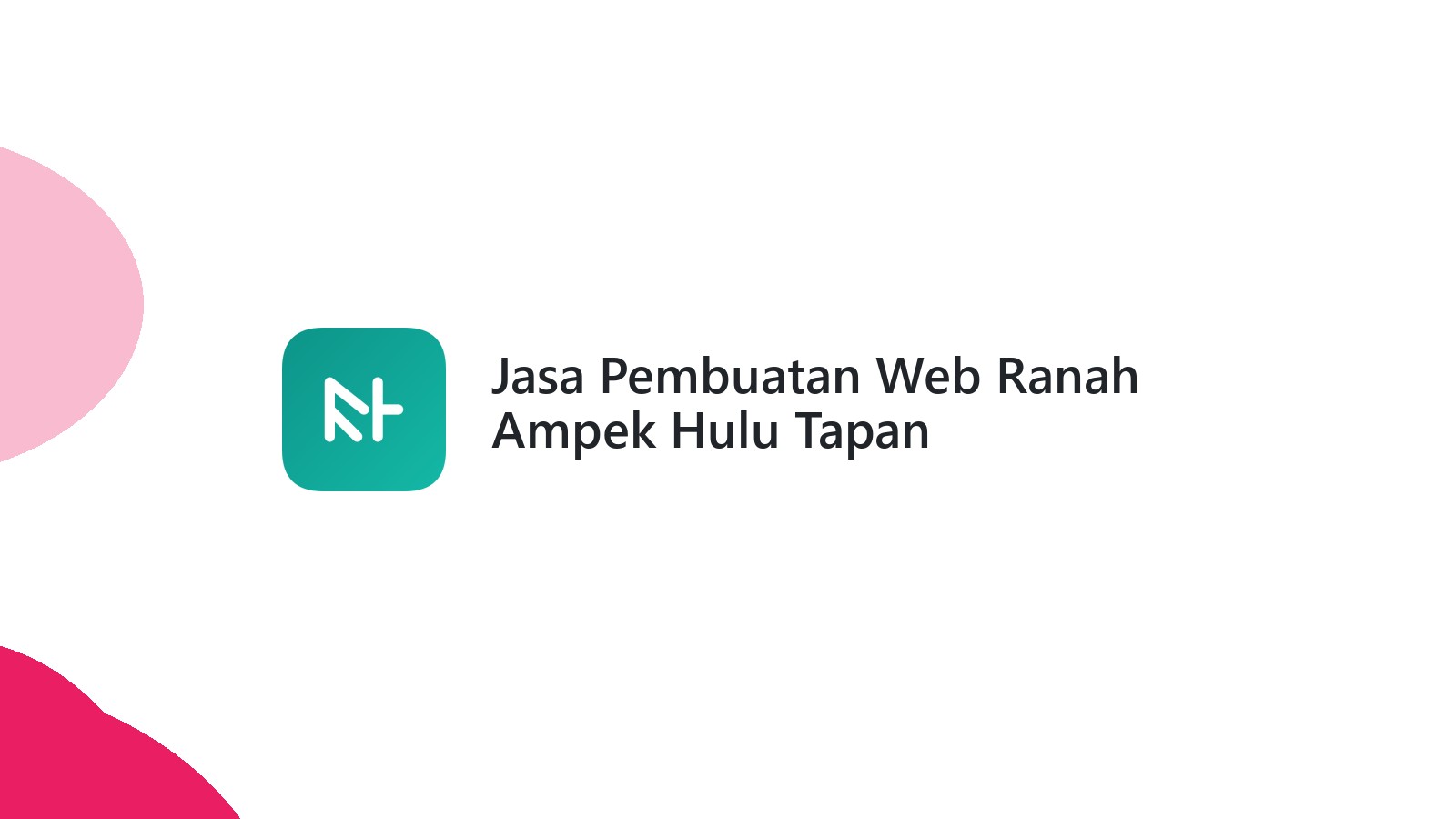 Jasa Pembuatan Web Ranah Ampek Hulu Tapan