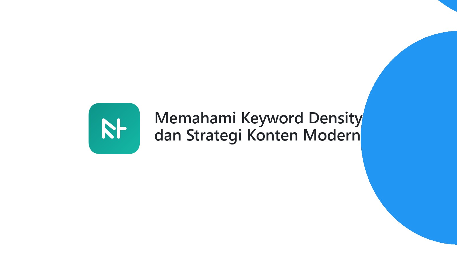 Memahami Keyword Density dan Strategi Konten Modern