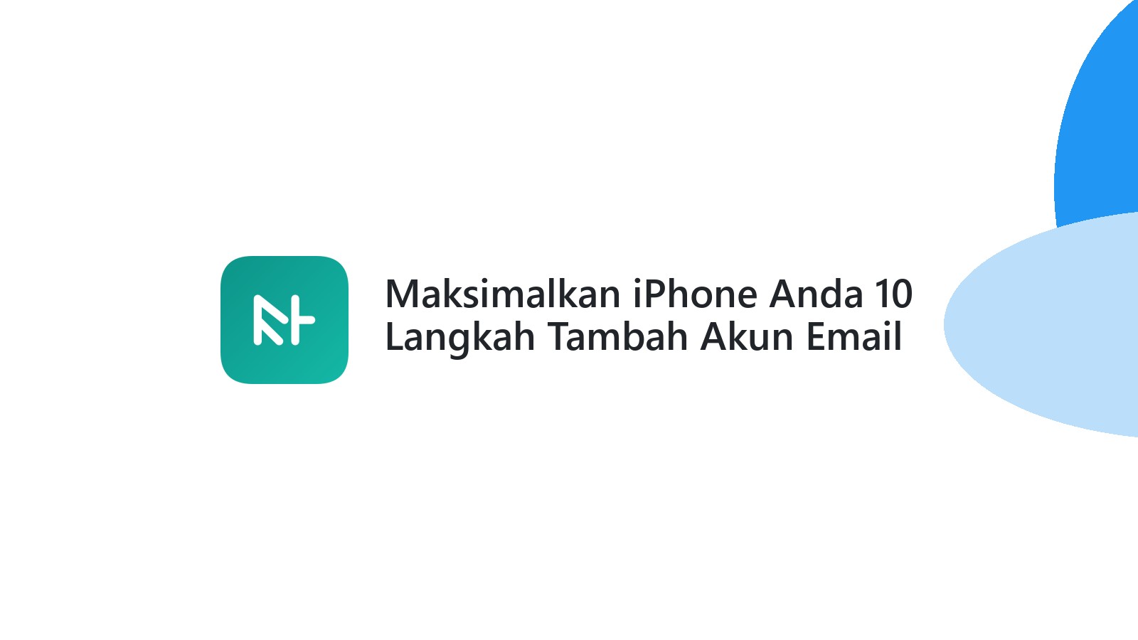 Maksimalkan iPhone Anda 10 Langkah Tambah Akun Email