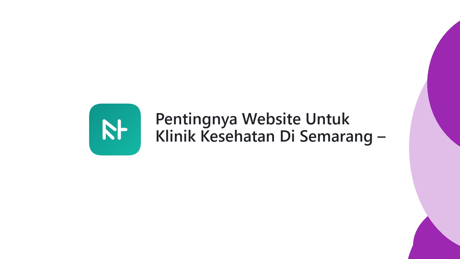 Pentingnya Website Untuk Klinik Kesehatan Di Semarang ΓÇô Mempermudah Layanan Pasien