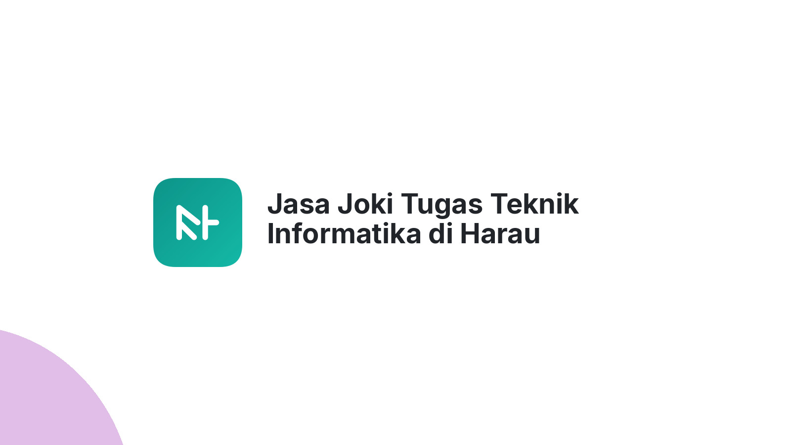 Jasa Joki Tugas Teknik Informatika di Harau
