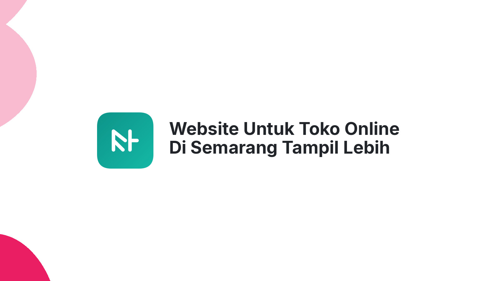 Website Untuk Toko Online Di Semarang Tampil Lebih Menarik Bagi Pembeli