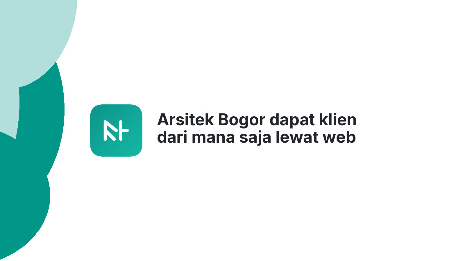 Arsitek Bogor dapat klien dari mana saja lewat web