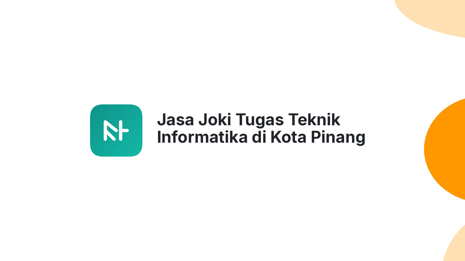 Jasa Joki Tugas Teknik Informatika di Kota Pinang