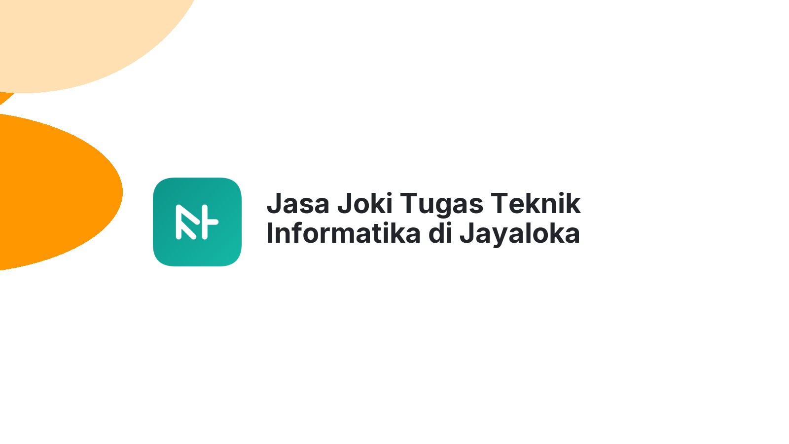 Jasa Joki Tugas Teknik Informatika di Jayaloka