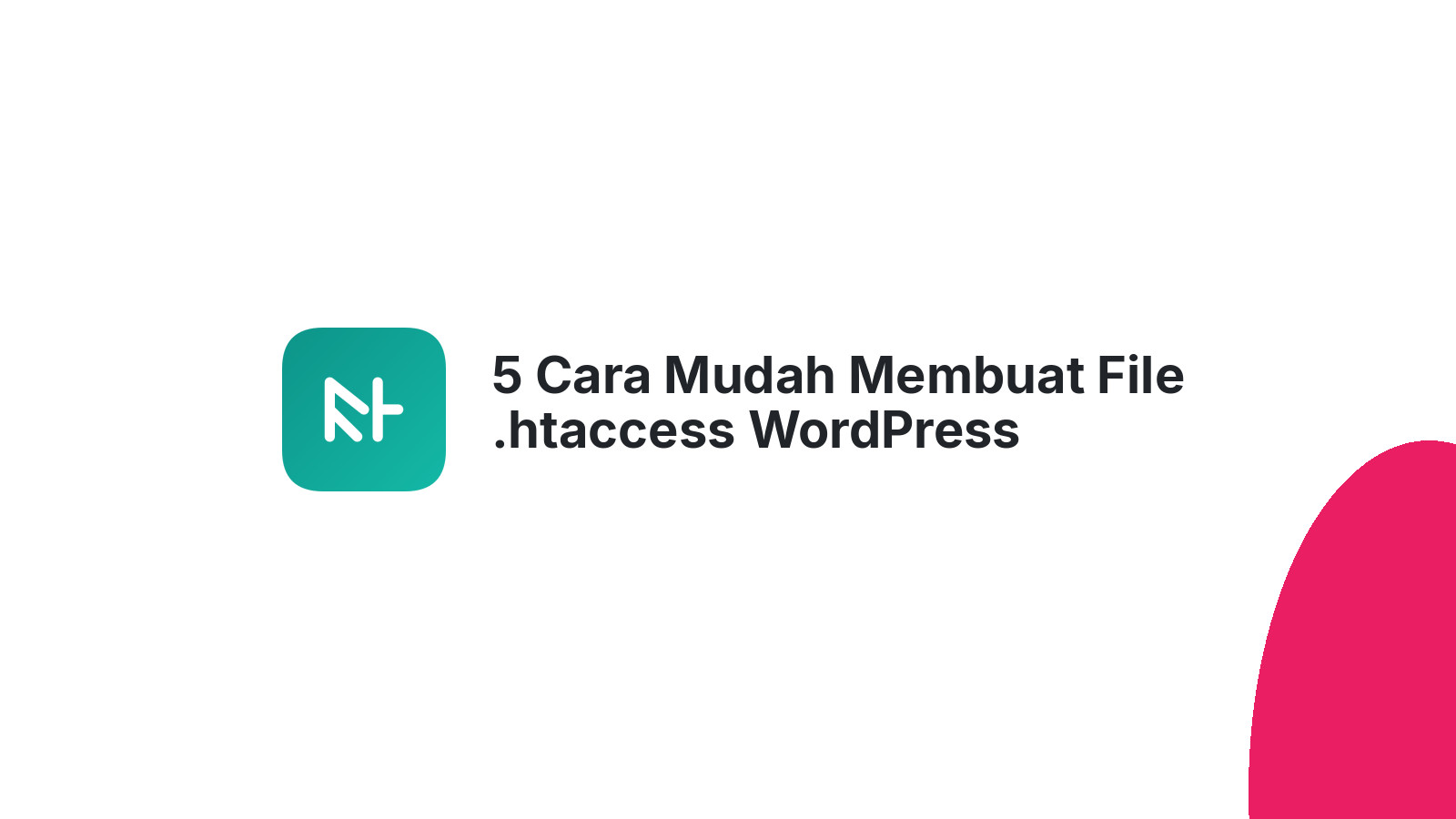 5 Cara Mudah Membuat File .htaccess WordPress Tingkatkan Performa