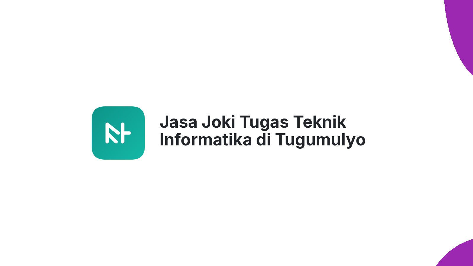 Jasa Joki Tugas Teknik Informatika di Tugumulyo